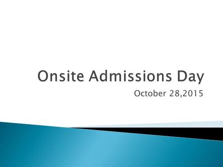 October 28,2015. -Yogi Berra d. 9/22/15 1. Students review the list of 30 schools and choose up to two colleges NOTE: Students MUST meet or exceed requirements.