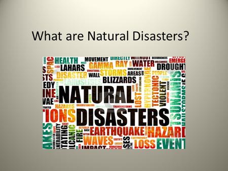 What are Natural Disasters?