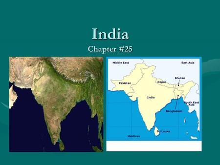 India Chapter #25. I. Natural Environments A. Physical FeaturesA. Physical Features –World’s highest mountains? –Subcontinent? –Supercontinent? d.