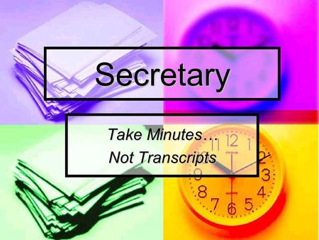 Take Minutes… Not Transcripts