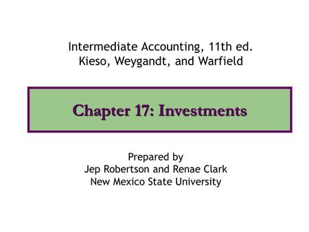 Chapter 17: Investments Intermediate Accounting, 11th ed.