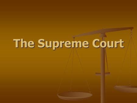 The Supreme Court. “We are under a Constitution, but the Constitution is what the judges say it is.” - Oliver Wendell Holmes.