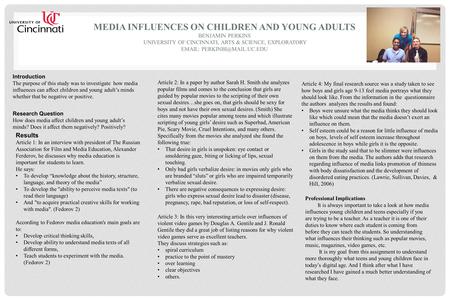 MEDIA INFLUENCES ON CHILDREN AND YOUNG ADULTS BENJAMIN PERKINS UNIVERSITY OF CINCINNATI, ARTS & SCIENCE, EXPLORATORY   Introduction.