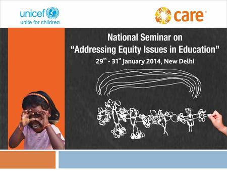 Equity as a theme  Sensitivity in addressing ways to make education inclusive so as to empower every child  A dynamic, evolving phenomenon  Helps System,