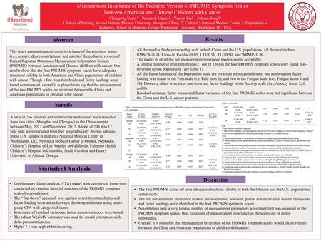 Measurement Invariance of the Pediatric Version of PROMIS Symptom Scales between American and Chinese Children with Cancer Changrong Yuan 1,* ， Pamela.