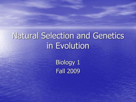 Natural Selection and Genetics in Evolution