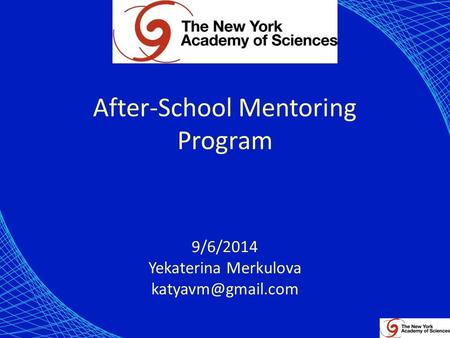 After-School Mentoring Program 9/6/2014 Yekaterina Merkulova