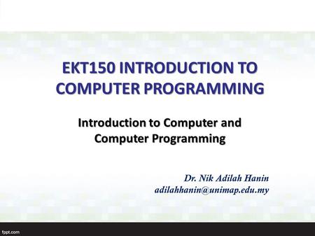 EKT150 INTRODUCTION TO COMPUTER PROGRAMMING