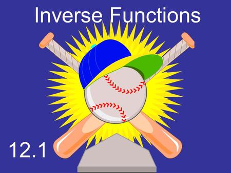 Inverse Functions 12.1 SAT Question: Let and for all integers x and y. If, what is the value of ?