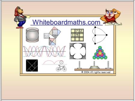 Whiteboardmaths.com © 2004 All rights reserved 5 7 2 1.