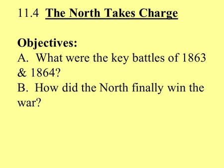 11. 4 The North Takes Charge Objectives: A