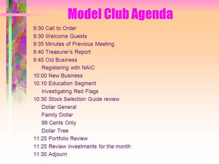 Model Club Agenda 9:30 Call to Order 9:30 Welcome Guests 9:35 Minutes of Previous Meeting 9:40 Treasurer’s Report 9:45 Old Business Registering with NAIC.