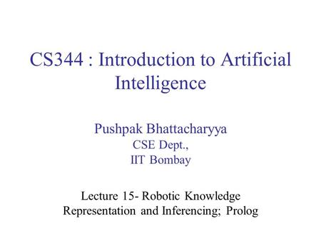 CS344 : Introduction to Artificial Intelligence