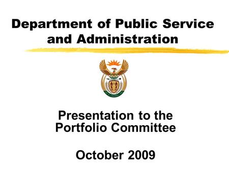 Presentation to the Portfolio Committee October 2009 Department of Public Service and Administration.