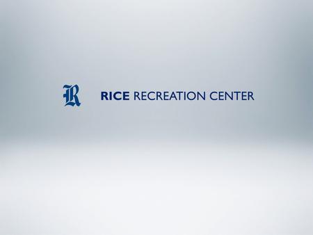 RICE RECREATION CENTER. TEN REASONS TO WORKOUT 1. Keep excess pounds at bay. Combined with a healthy diet, aerobic exercise helps you lose weight—and.