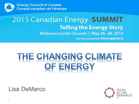 Lisa DeMarco 1. 2 3 Canada needs a bridge from its traditional to a more sustainable energy sector 4.