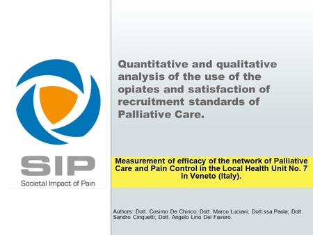 Quantitative and qualitative analysis of the use of the opiates and satisfaction of recruitment standards of Palliative Care. Measurement of efficacy of.