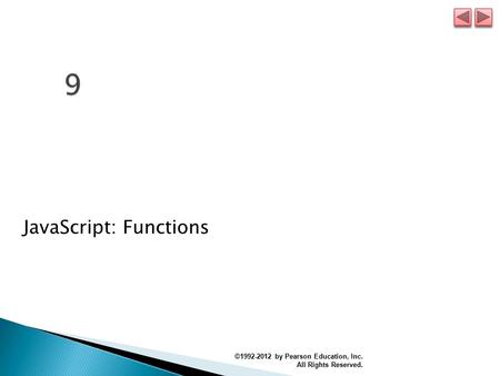 JavaScript: Functions ©1992-2012 by Pearson Education, Inc. All Rights Reserved.