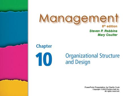 8 th edition Steven P. Robbins Mary Coulter PowerPoint Presentation by Charlie Cook Copyright © 2005 Prentice Hall, Inc. All rights reserved.