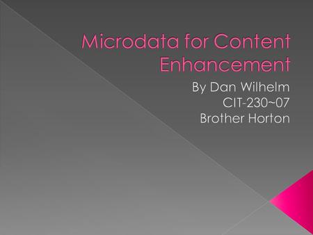  “Micro Data (like RDFa and Microformats) is a form of semantic mark-up designed to describe elements on a web page e.g. review, person, event etc. This.