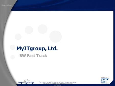 MyITgroup.com, Ltd. ©2002 All Rights Reserved. Contains Confidential and Proprietary Information of MyITgroup and may not be disclosed to any third party.