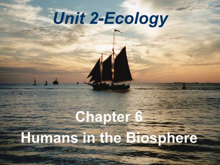 Chapter 6 Humans in the Biosphere