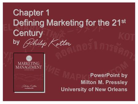 Chapter 1 Defining Marketing for the 21st Century by