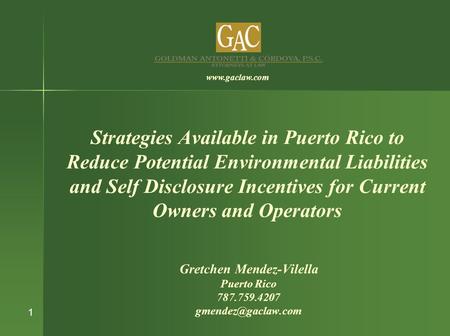 Strategies Available in Puerto Rico to Reduce Potential Environmental Liabilities and Self Disclosure Incentives for Current Owners and Operators Gretchen.