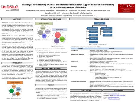 Challenges with creating a Clinical and Translational Research Support Center in the University of Louisville Department of Medicine Robert Kelley PhD,