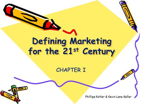 Defining Marketing for the 21st Century