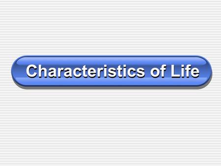 Characteristics of Life