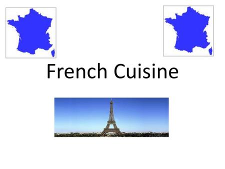 French Cuisine. A French Meal A meal often consists of the following courses: – L’ aperitif -served before you are sitting at the table often with wine.