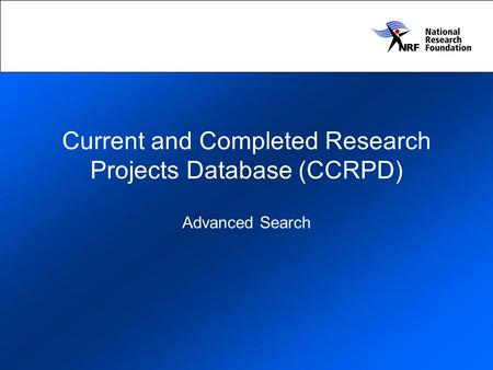 Current and Completed Research Projects Database (CCRPD) Advanced Search.