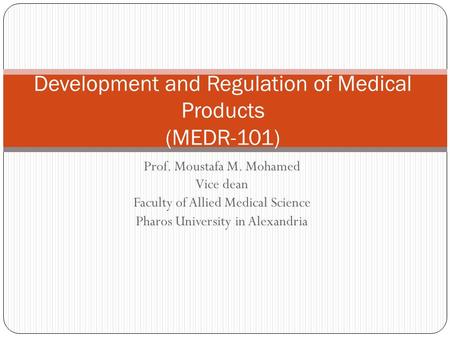 Development and Regulation of Medical Products (MEDR-101)