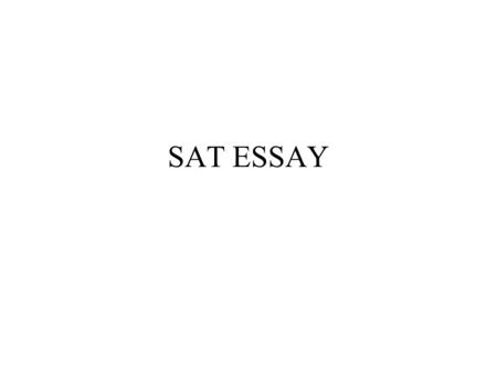 SAT ESSAY. It looks like this Think carefully about the issue presented in the following excerpt and the assignment below. Some people ruin their chances.