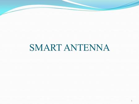 SMART ANTENNA.