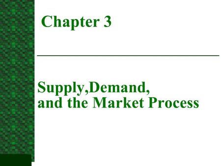 Supply,Demand, and the Market Process Chapter 3. 1. Consumer Choice and the Law of Demand.