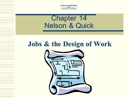 Chapter 14 Nelson & Quick Jobs & the Design of Work.