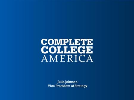 Julie Johnson Vice President of Strategy. 2 Alliance Member DC  Arkansas  Colorado  Connecticut  District of Columbia  Florida  Georgia  Hawaii.