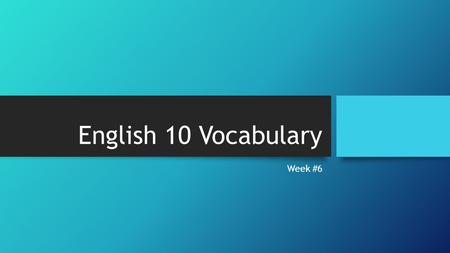 English 10 Vocabulary Week #6. Copy the words and definitions on your own paper: Flagrant: outrageous, glaringly bad Admonish: to warn, to reprimand Duress: