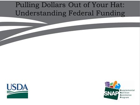 Pulling Dollars Out of Your Hat: Understanding Federal Funding.