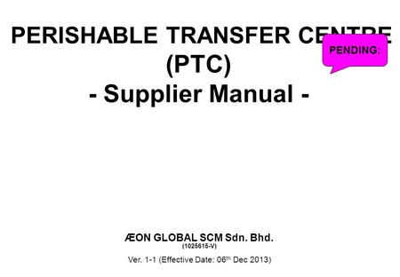 PERISHABLE TRANSFER CENTRE (PTC)