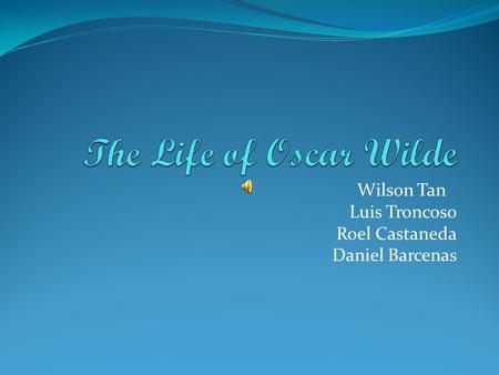 Wilson Tan Luis Troncoso Roel Castaneda Daniel Barcenas.