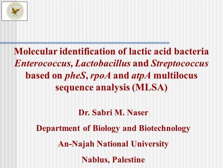 Molecular identification of lactic acid bacteria Enterococcus, Lactobacillus and Streptococcus based on pheS, rpoA and atpA multilocus sequence analysis.