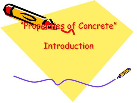 “Properties of Concrete” Introduction