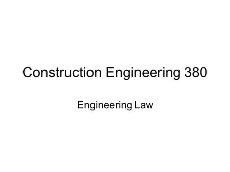 Construction Engineering 380 Engineering Law. Contract Documents After bidding or negotiation to establish price and scope, a contract must be executed-