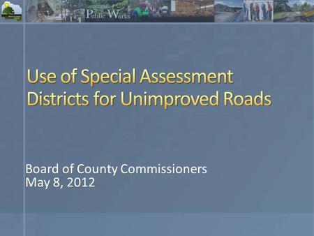 Board of County Commissioners May 8, 2012. Authorize staff to prepare a draft ordinance revising Chapter 37 of the Alachua County Code to include specific.