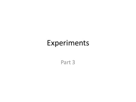 Experiments Part 3. The purpose of the design is to rule out these alternative causes, leaving only the actual factor that is the real cause.