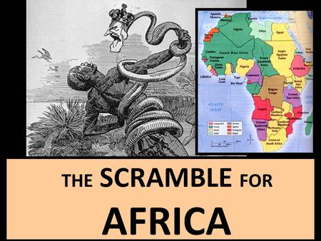 THE SCRAMBLE FOR AFRICA