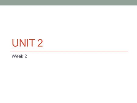 UNIT 2 Week 2. Homework for the week Monday 9/23 Cornell Notes: 14.2 Work on essay outline. Find more research to use as evidence. Outline due Friday.